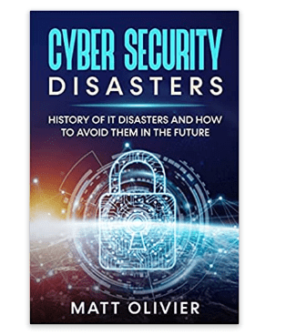 Cybersecurity disasters: History of IT disasters and how to avoid them in the future