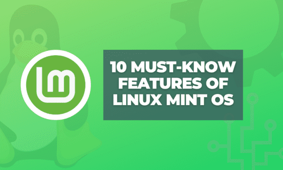 must know features of linux mint