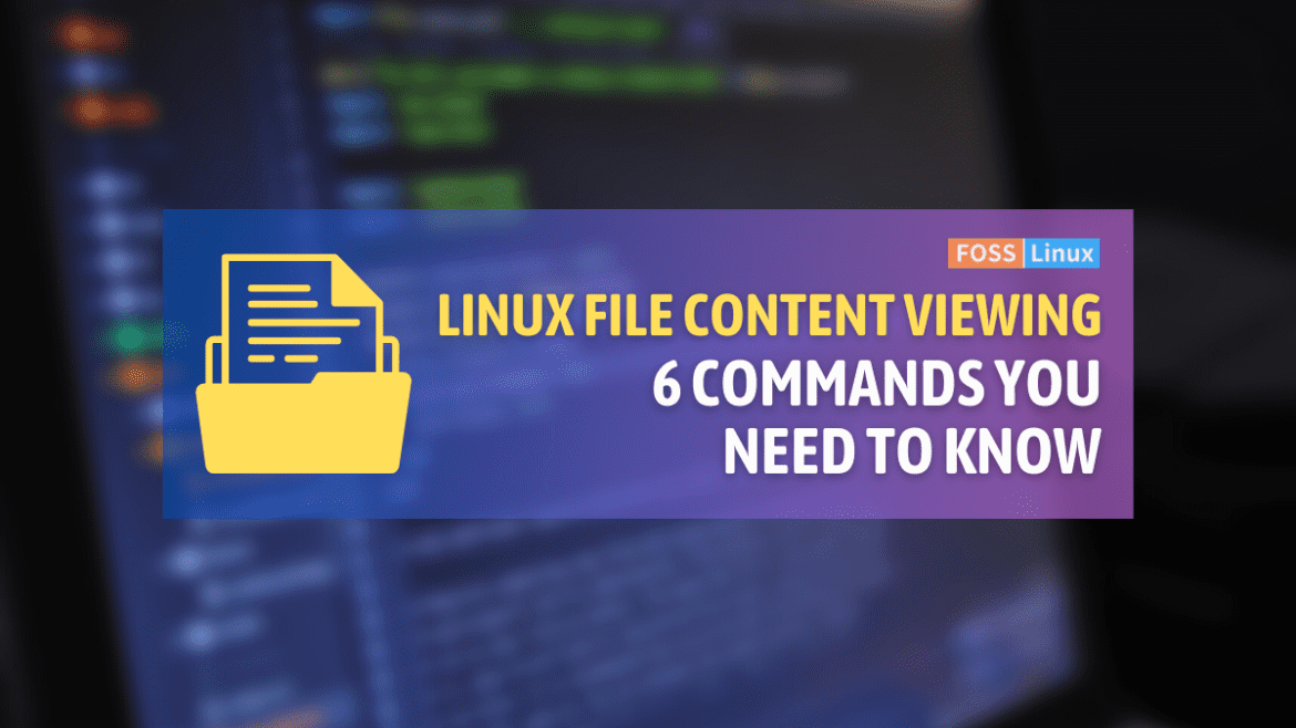 6 Linux Commands to View File Content Like a Pro