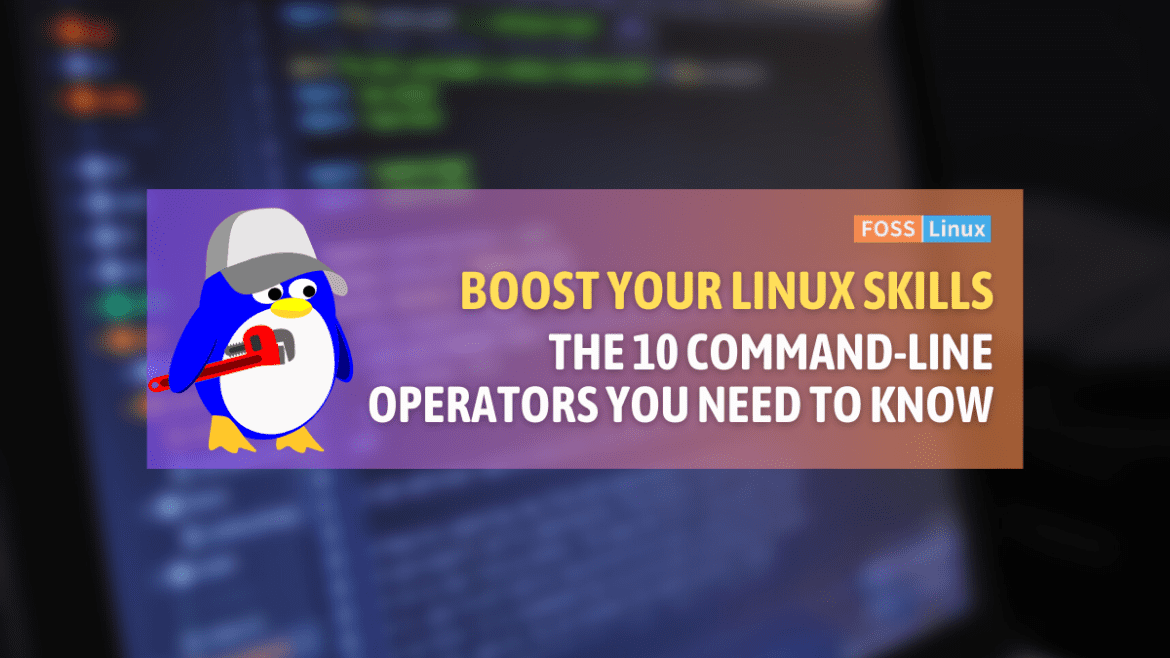 the 10 command line linux operators you need to know