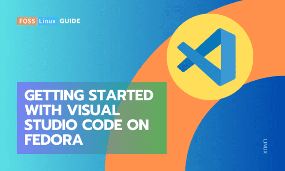 How to Install Visual Studio Code (VS Code) on Fedora