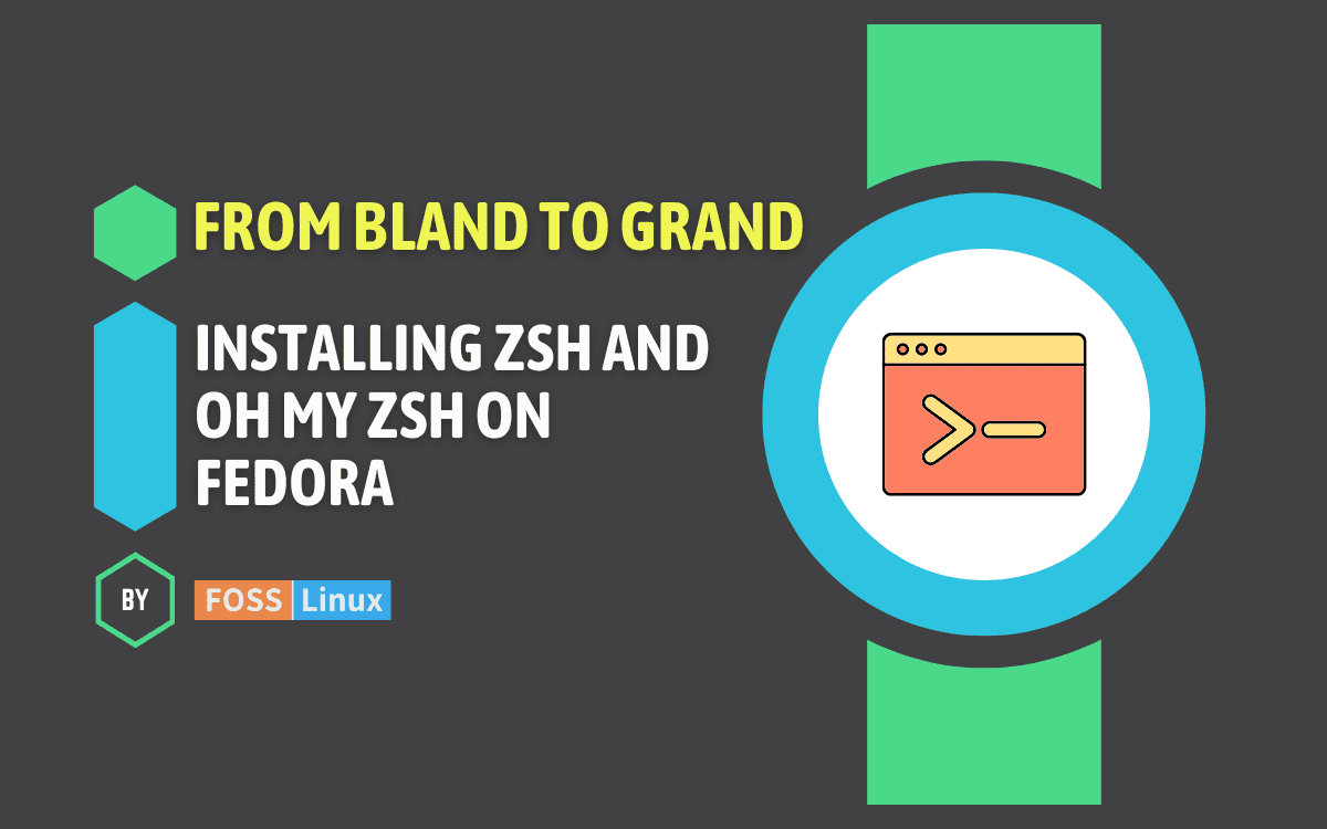 How To Install Zsh And Oh My Zsh On Fedora FOSS Linux how-to-install-zsh-and-oh-my-zsh-on-fedora-foss-linux